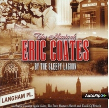 Inns of Court and City Yeomanry Band of the Royal Yeomanry - The Music of Eric Coates: By the Sleepy Lagoon