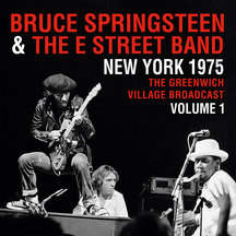 Bruce Springsteen & The E Street Band - New York 1975: Greenwich Village Broadcast Vol.1