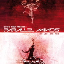 Parallel Minds - Every Hour Wounds... The Last One Kills