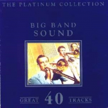 Big Band Sound: the Platinum Collection (2cd)