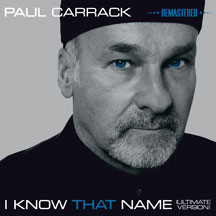 Paul Carrack - I Know That Name: Ultimate Version (Remastered Edition)