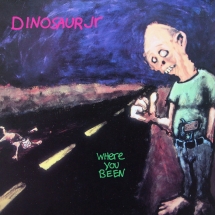 Dinosaur Jr. - Where You Been: 2CD Deluxe Expanded Edition