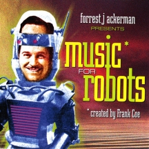 Forrest Ackerman & Frank Coe - Music For Robots