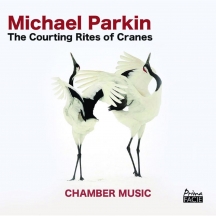 Michael Parkin - The Courting Rites Of Cranes