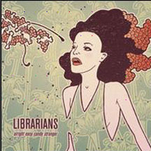 Librarians - Alright Easy Candy Stranger