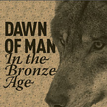 Dawn Of Man - In The Bronze Age