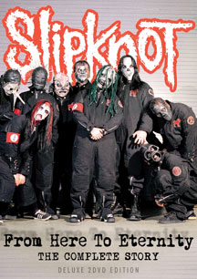 Slipknot - From Here To Eternity: Complete Story Unauthorized