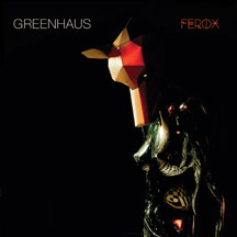 Greenhaus - Ferox