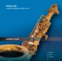 4Saxess & Hofer Gerald & Martin Rummel - Helmut Rogl: Complete Saxophone Works So Far