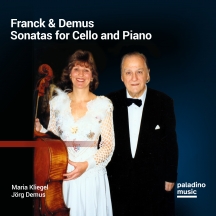 Maria Kliegel & Jörg Demus - Franck & Demus: Sonatas For Cello And Piano