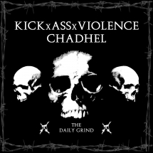 KICKxASSxVIOLENCE & Chadhel - The Daily Grind