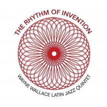 Wayne Wallace Latin Jazz Quintet - The Rhythm Of Invention