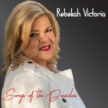 Rebekah Victoria - Songs Of The Decades