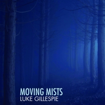 Luke Gillespie - Moving Mists