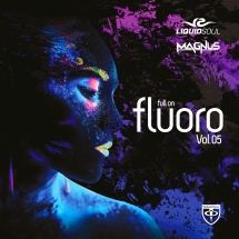Liquid Soul & Magnus - Full On Fluoro Vol. 5