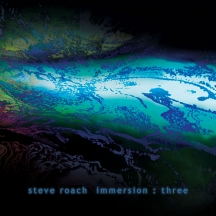 Steve Roach - Immersion: Three