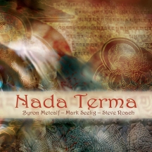 Steve Roach & Byron Metcalf & Mark Seelig - Nada Terma