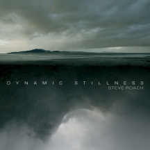 Steve Roach - Dynamic Stillness