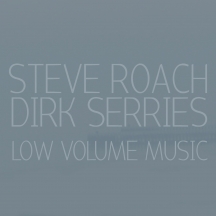 Steve Roach & Dirk Serries - Low Volume Music