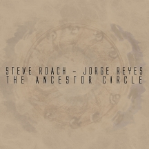 Steve Roach & Jorge Reyes - Ancestor Circle