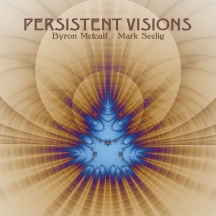 Byron Metcalf & Mark Seelig - Persistent Visions