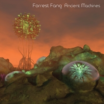 Forrest Fang - Ancient Machines