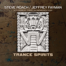 Steve Roach & Jeffrey Fayman & Robert Fripp - Trance Spirits