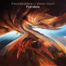 Steve Roach & Theadelaidean - Parallels