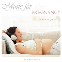 Time For Music - Music For Pregnancy: A New Beginning