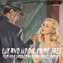 Lux And Ivy Dig Crime Jazz: Film Noir Grooves And Dangerous Liaisons