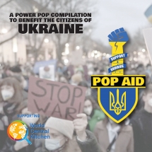 Pop Aid: A Power Pop Compilation To Benefit The Citizens Of Ukraine