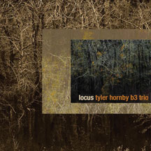 Tyler Hornby B3 Trio - Locus