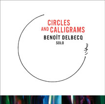 Benoit Delbecq - Circles And Calligrams