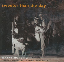 Wayne Horvitz - Sweeter Than The Day 