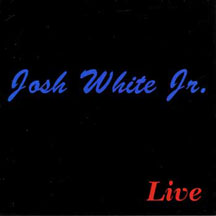 Josh White Jr. - Live