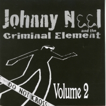 Johnny Neel And Criminal Element - Volume 2