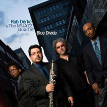 Rob Derke & Ny Jazz Quartet - Blue Divide With Aruan Ortiz & Carlo De Rosa