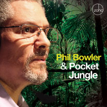 Phil Bowler - Phil Bowler & Pocket Jungle