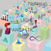 Tripping the Light Fantastic - Is Tripping the Light Fantastic