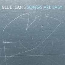 Blue Jeans - Songs Are Easy
