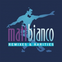 Matt Bianco - Remixes And Rarities