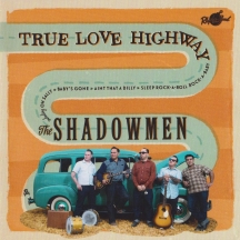 Shadowmen - True Love Highway