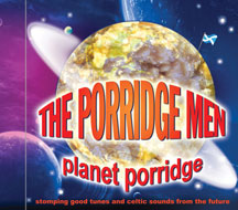 the Porridge Men - Planet Porridge