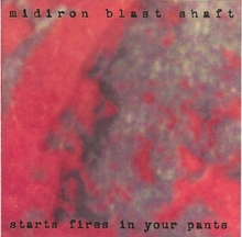 Midiron Blast Shaft - Starts Fires In Your Pants