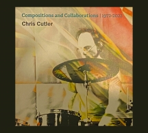 Chris Cutler - Compositions And Collaborations 1972-2022: In A Box