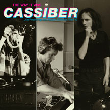 Cassiber - The Way It Was