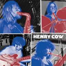 Henry Cow - Vol. 4&5: Trondheim