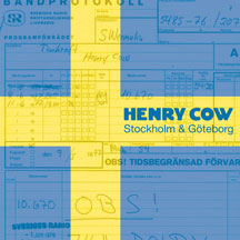 Henry Cow - Stockholm, Goteborg