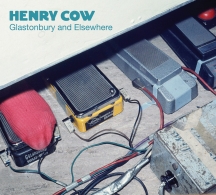 Henry Cow - Glastonbury, Chaumont, Bilbao And The Lions Of Desire