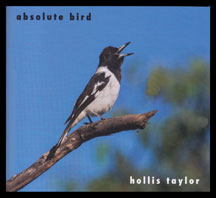 Hollis Taylor - Absolute Bird